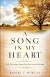 A Song in My Heart - 366 Devotions from Our Best-Loved Hymns